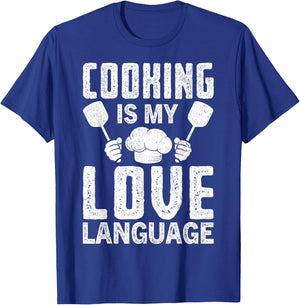 Cooking is My Love Language Funny Chef Quote T-Shirt - T-Shirt | Royal