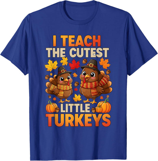 I Teach The Cutest Little Turkeys Thanksgiving Funny Teacher T-Shirt - T-Shirt | Royal