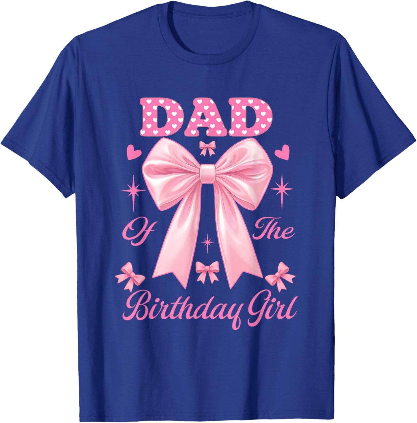 Dad Birthday Girl Matching Coquette Pink Bow T-Shirt - T-Shirt | Royal
