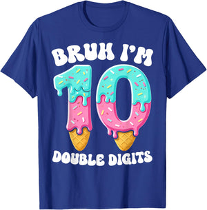 Bruh I'm Double Digits 10 Years Ice Cream Drip 10th Birthday T-Shirt - T-Shirt | Royal