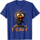 Funny F-Caw-F Black Crow FCawF Humor Quote Bird Meme T-Shirt - T-Shirt | Royal