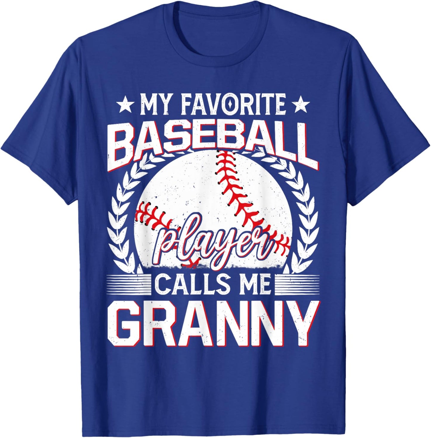 My Favorite Baseball Player Calls Me Granny T-Shirt - T-Shirt | Royal