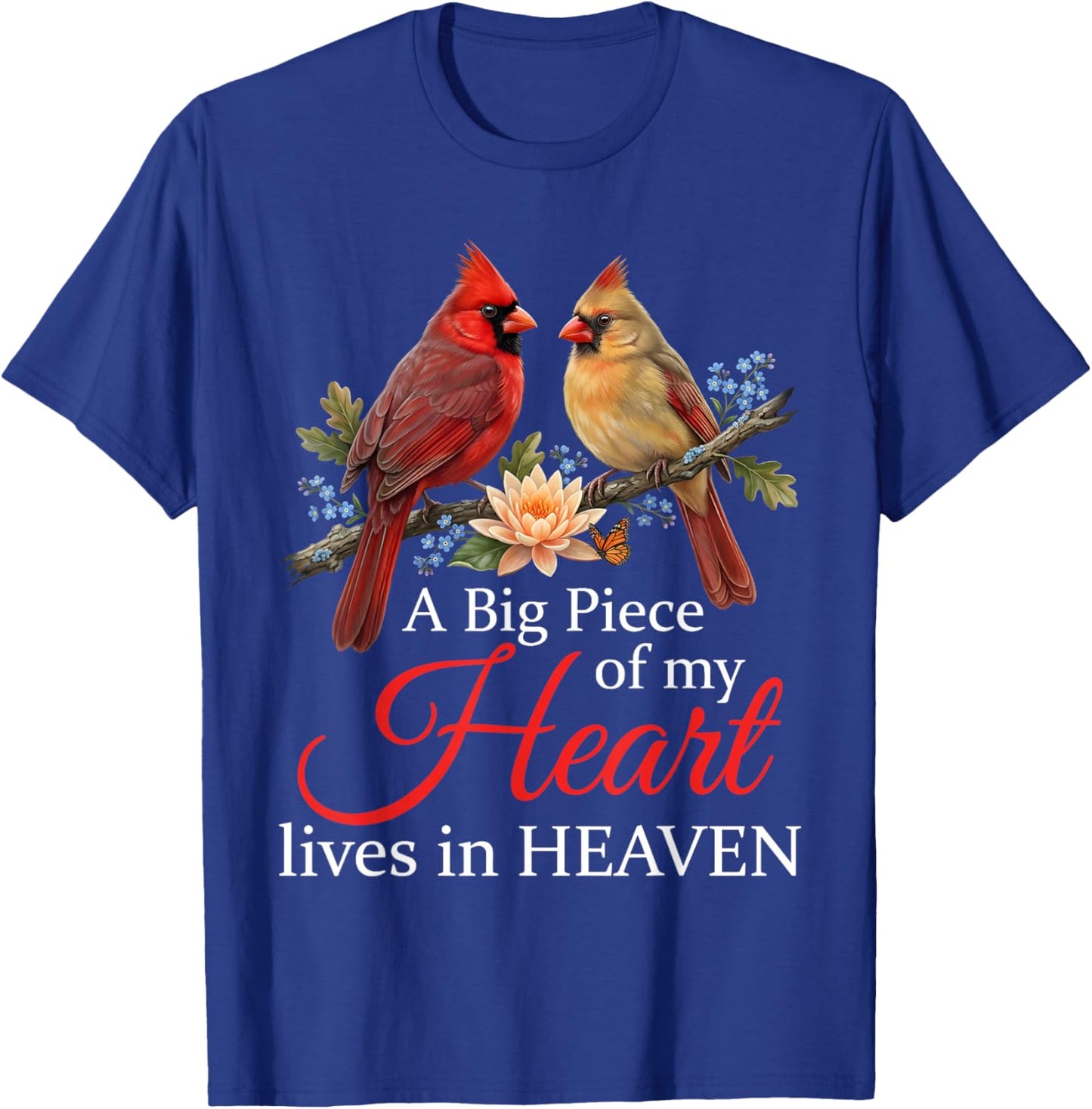 A Big Piece of My Heart Lives in Heaven Cardinal Memorial T-Shirt - T-Shirt | Royal