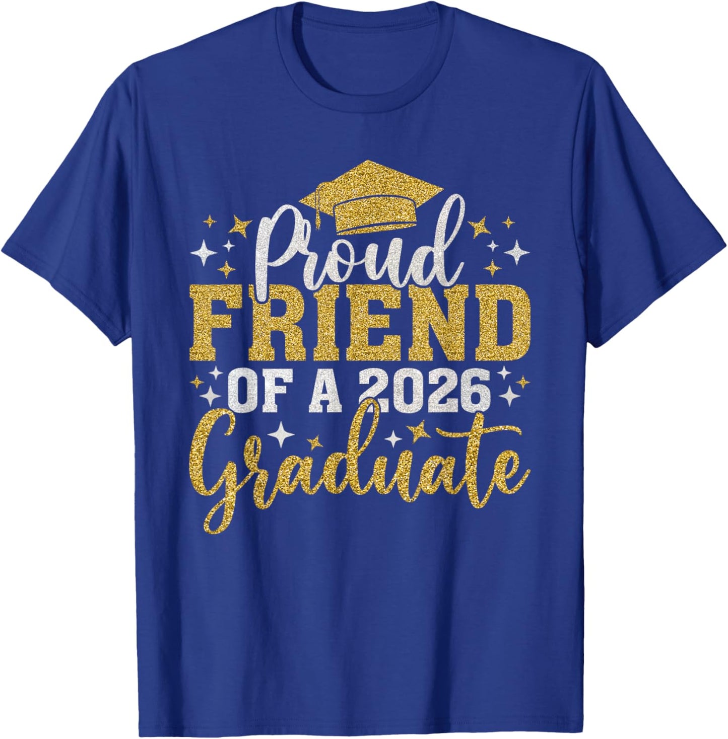 Friend Senior 2026 Proud of A Class of 2026 Graduate Done T-Shirt - T-Shirt | Royal