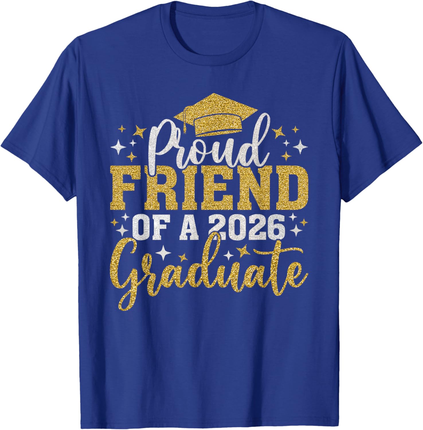 Friend Senior 2026 Proud of A Class of 2026 Graduate Done T-Shirt - T-Shirt | Royal