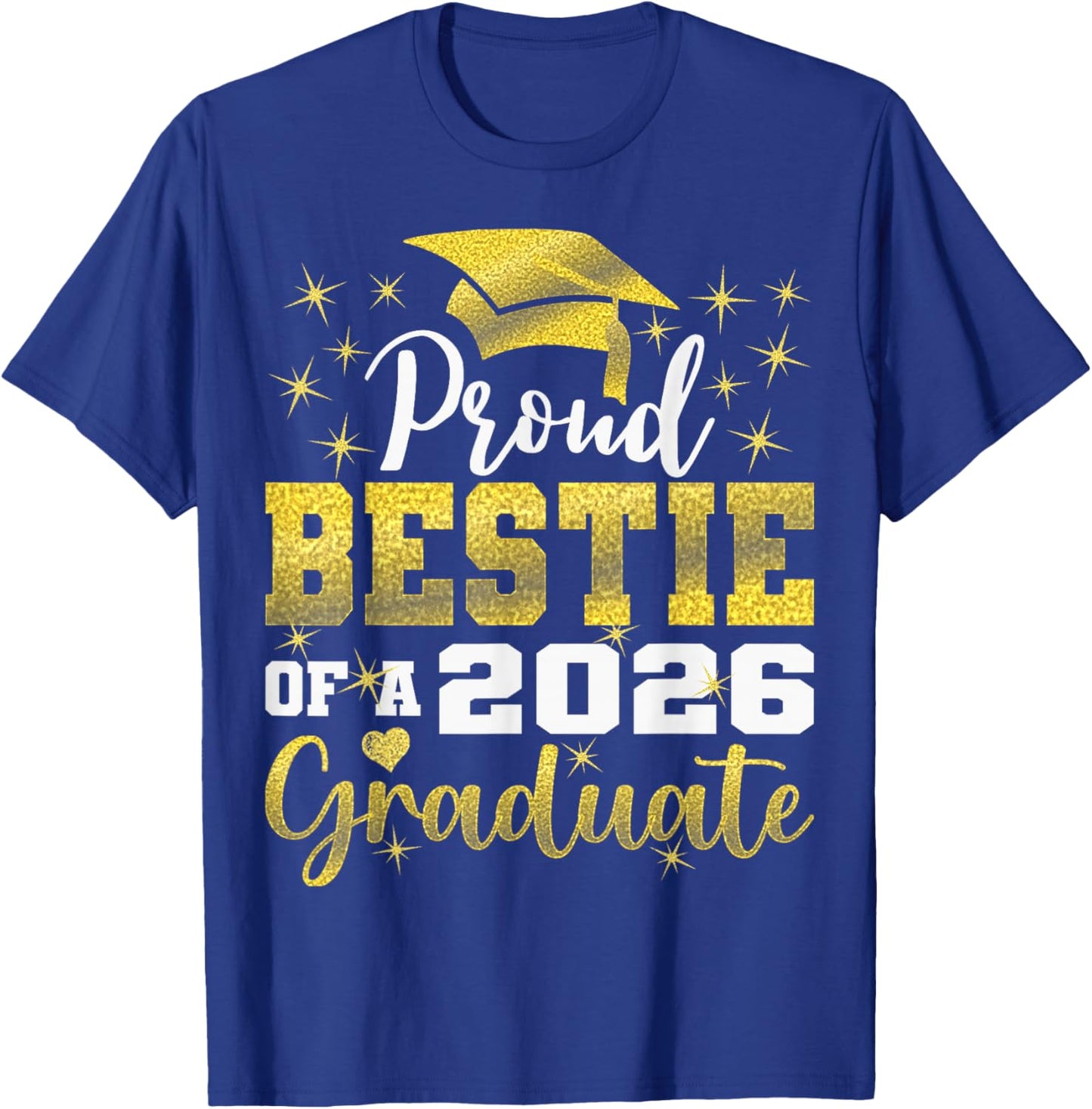 Super Proud Bestie of 2026 Graduate Graduation Family T-Shirt - T-Shirt | Royal