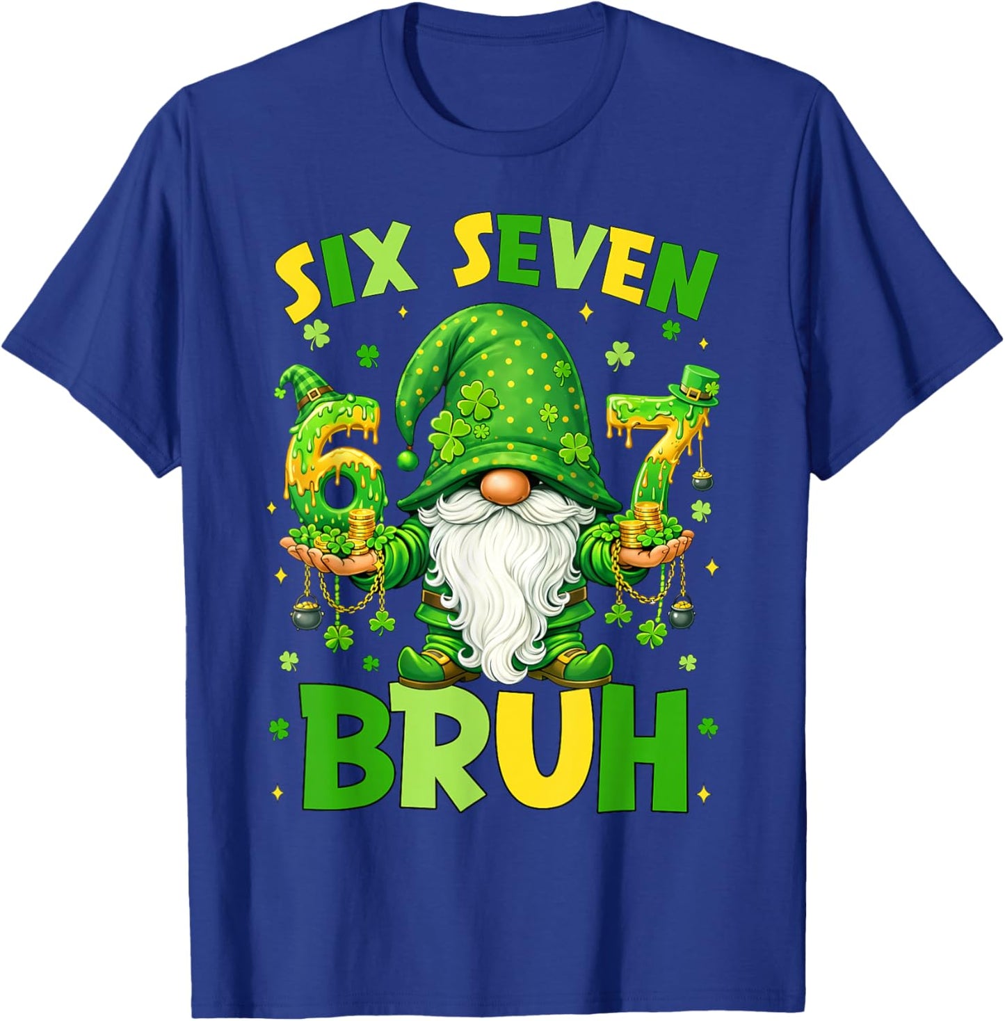 Gnomes 67 Six Seven 6 7 Bruh Shenanigans St.Patricks Day Men T-Shirt - T-Shirt | Royal
