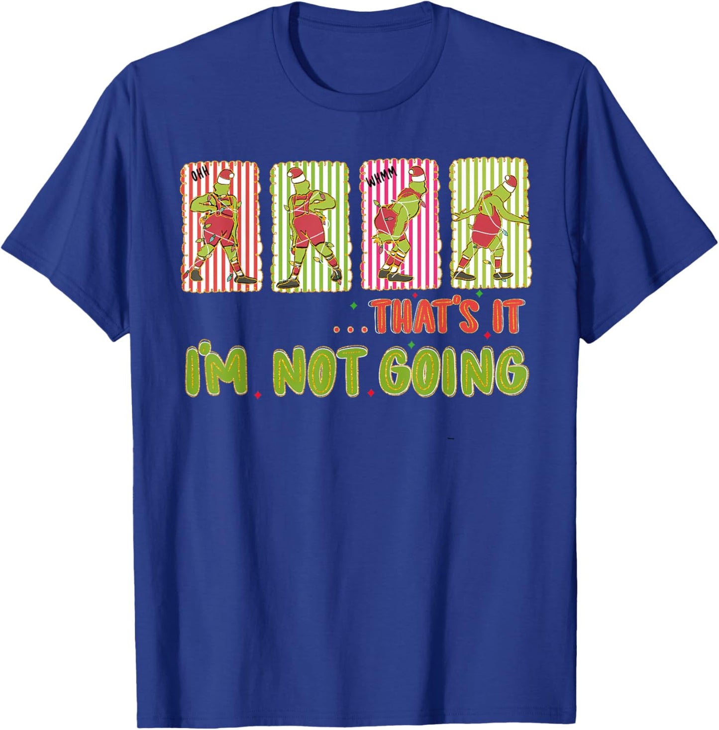 That's It I'm Not Going Merry Christmas Xmas Pajamas Holiday T-Shirt - T-Shirt | Royal