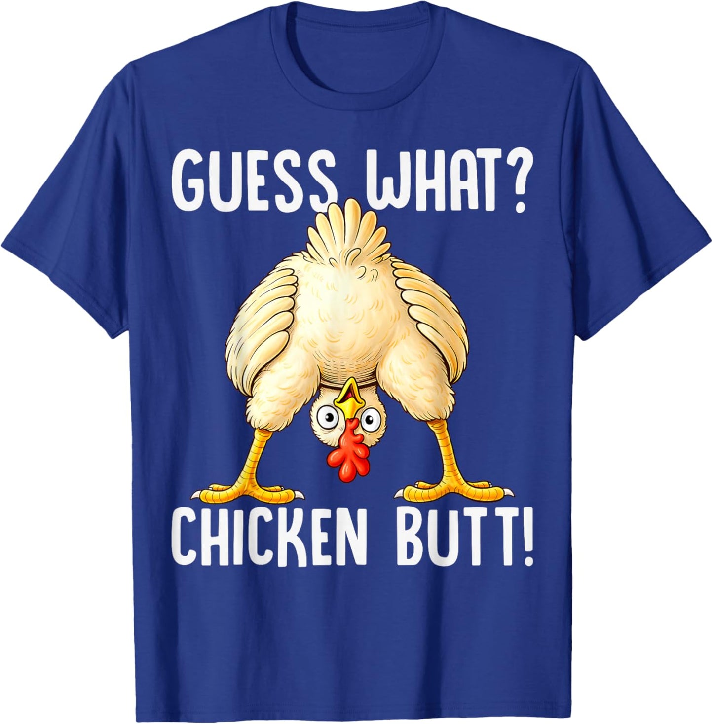 Funny Chicken Pun Guess What Chicken Butt Hilarious Saying T-Shirt - T-Shirt | Royal