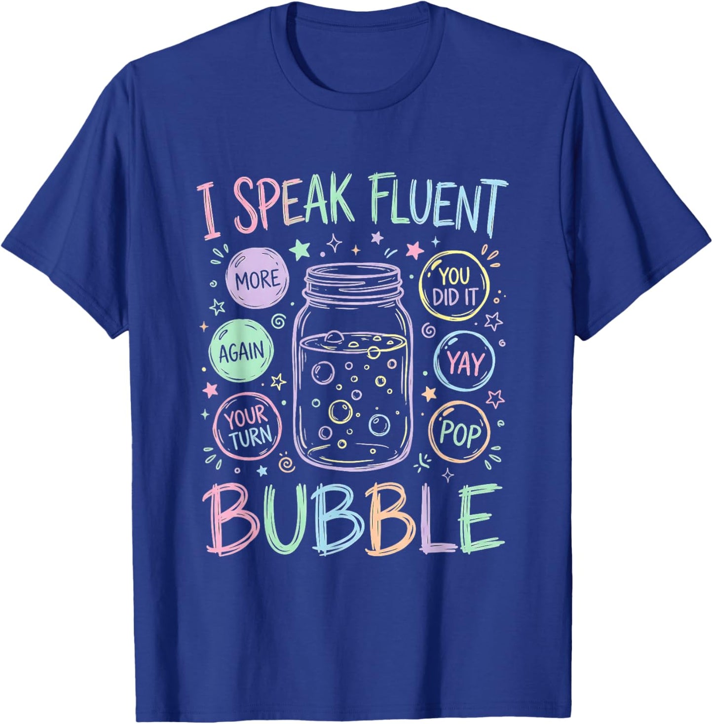 Speech Language Pathologist Speak Fluent Bubble SLP Therapy T-Shirt - T-Shirt | Royal