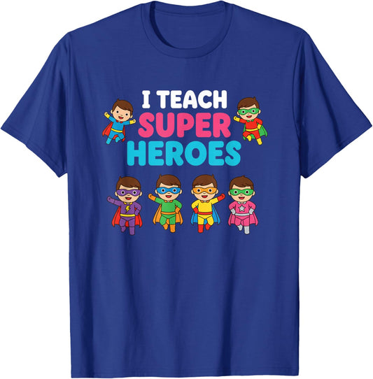 I Teach Super Heroes Teacher Superhero Cartoon Educator T-Shirt - T-Shirt | Royal