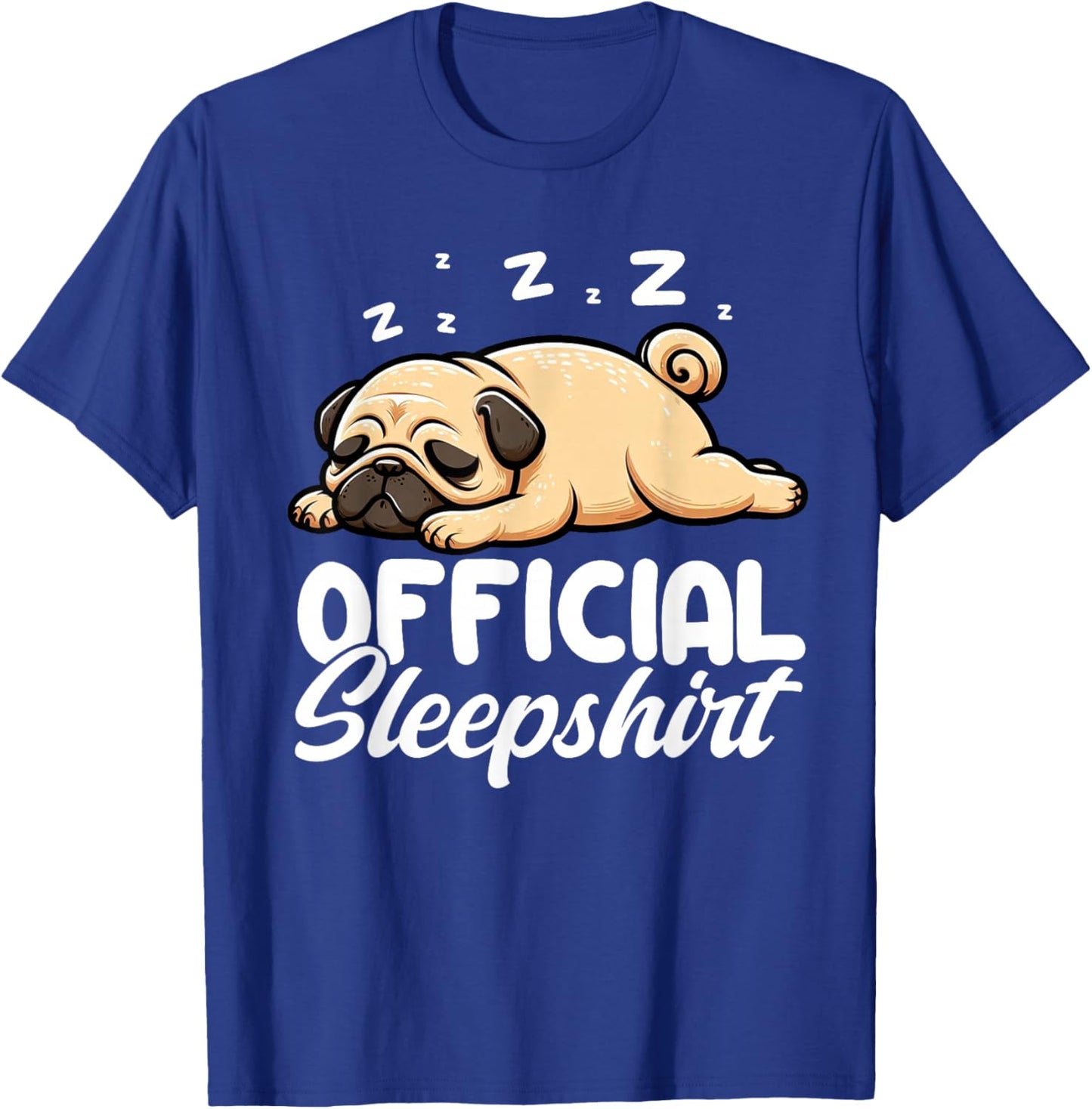 Official Sleepshirt Pug Nap Pajamas Funny Sleeping Vibes T-Shirt - T-Shirt | Royal