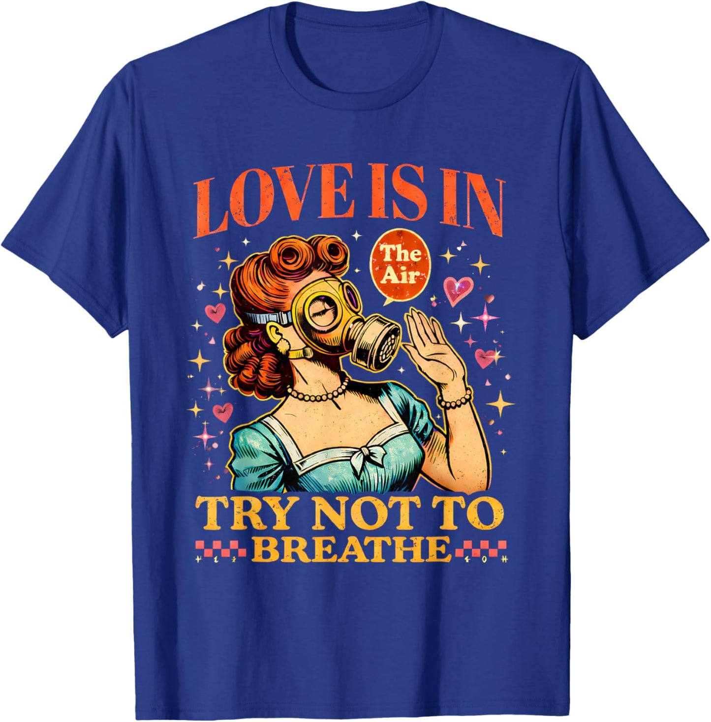 Funny Valentine Gas Mask Love is in The Air T-Shirt - T-Shirt | Royal