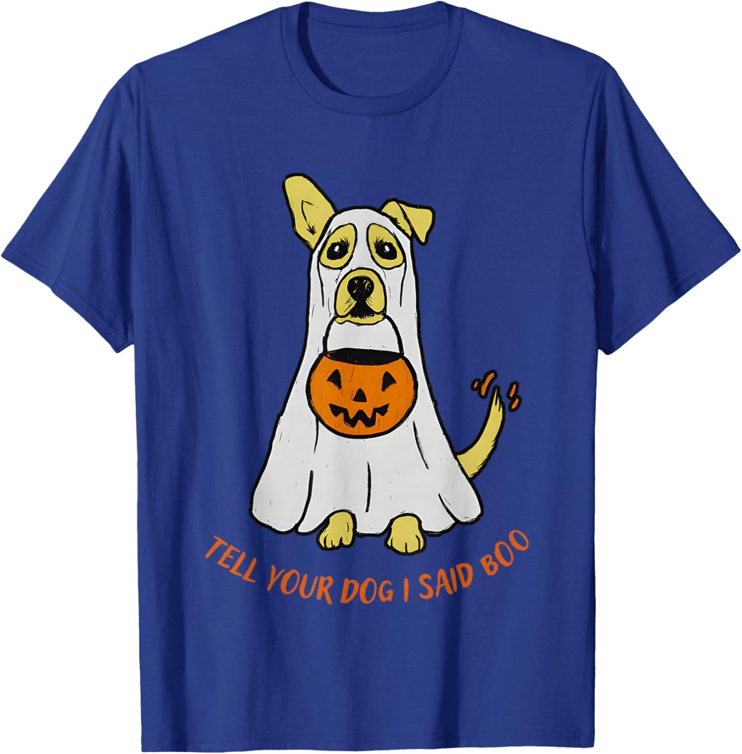 Tell Your Dog I Said Boo Halloween T-Shirt - T-Shirt | Royal