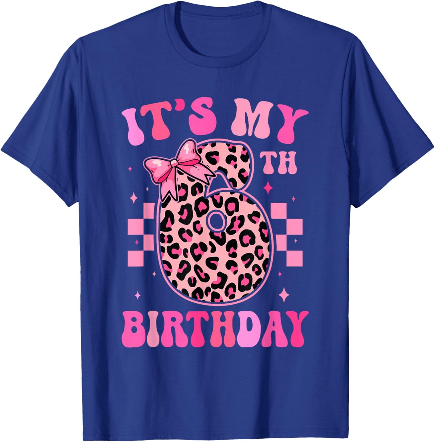 6th Birthday Girls 6 Years Old Its My Six Year Old Bday Girl T-Shirt - T-Shirt | Royal