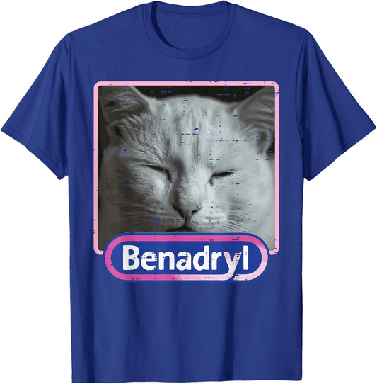 Cat Benadryl Meme Funny Viral Dank Humor Women Men Kids T-Shirt - T-Shirt | Royal