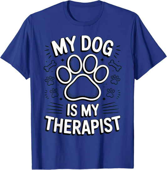 My Dog is My Therapist Funny Dog Lover T-Shirt - T-Shirt | Royal