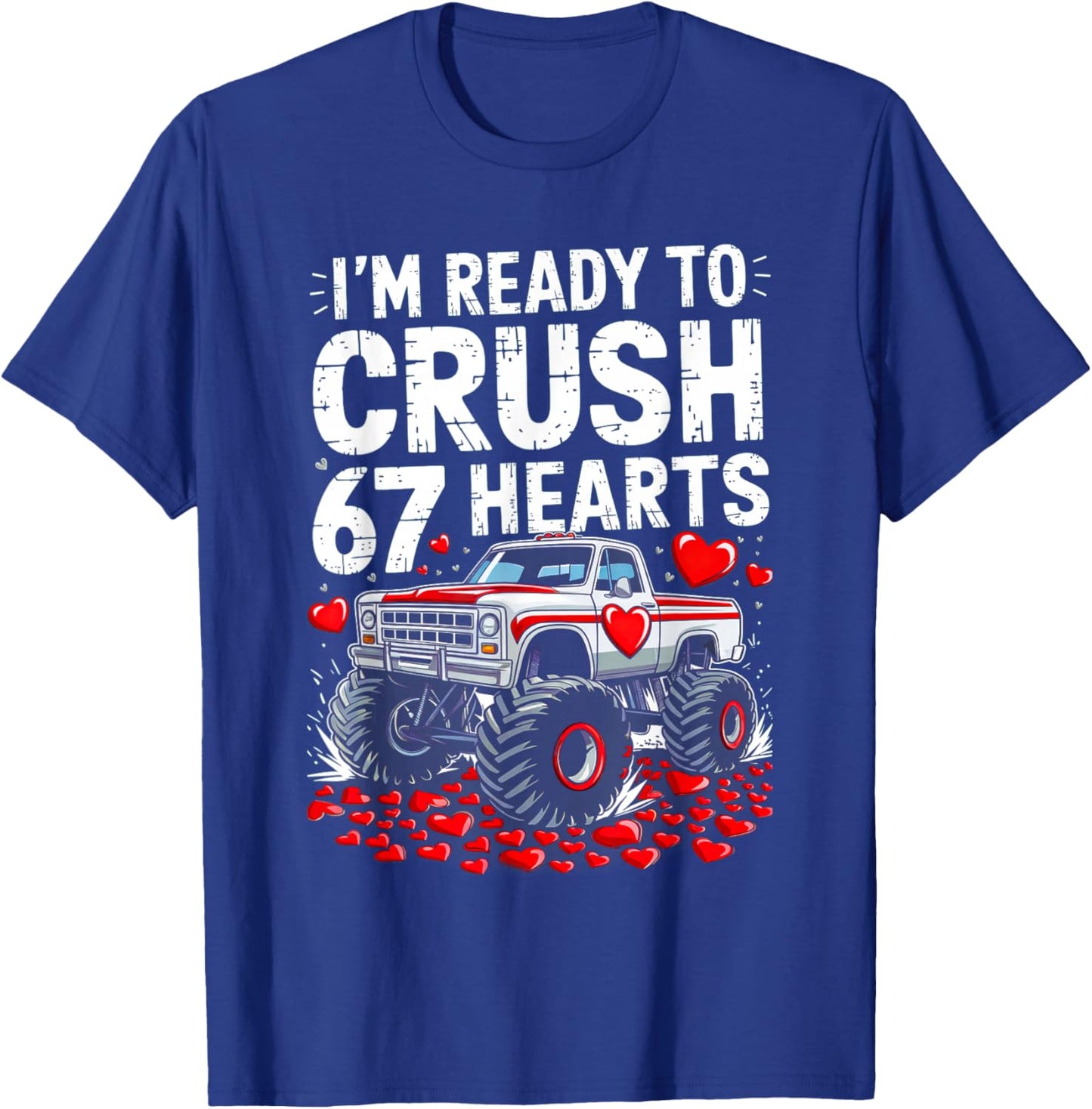 I'm Ready to Crush 67 Hearts Boys Valentines Day Men Women T-Shirt - T-Shirt | Royal