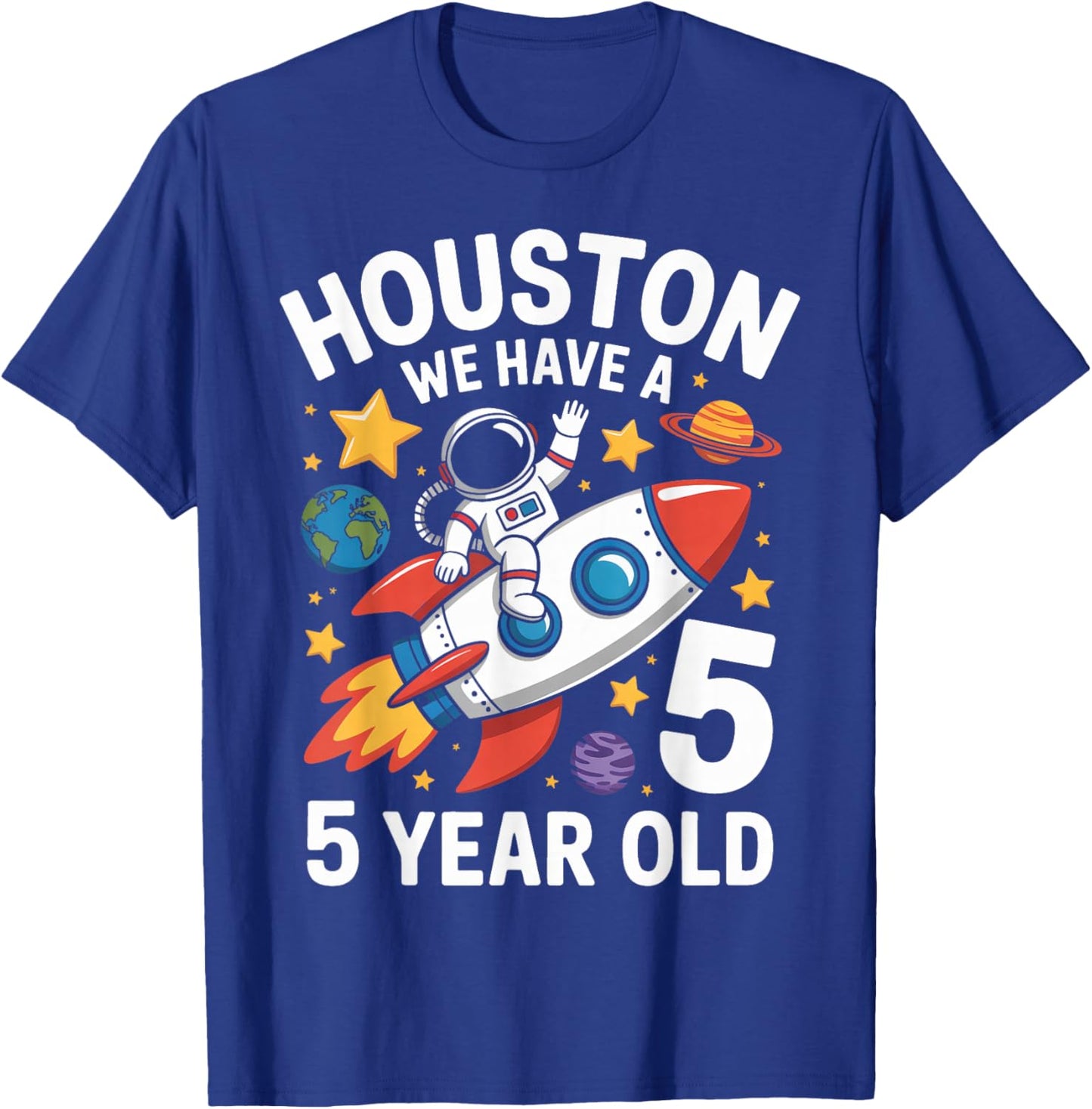 5Th Birthday Houston We Have A 5 Year Old Astronaut T-Shirt - T-Shirt | Royal