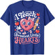 Teacher Life I Teach The Sweetest Little Hearts T-Shirt - T-Shirt | Royal