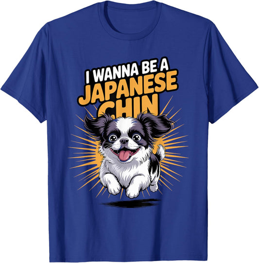 Cartoon Pet Dog Canine Toy Breed I Wanna be a Japanese Chin T-Shirt - T-Shirt | Royal