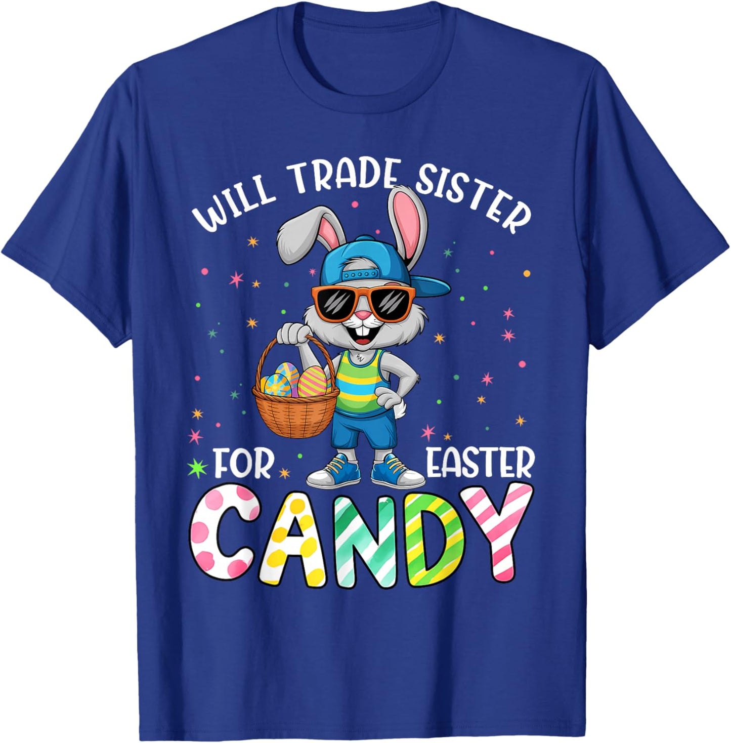 Will Trade Sister for Easter Candy Easter for Kids Boy Girl T-Shirt - T-Shirt | Royal