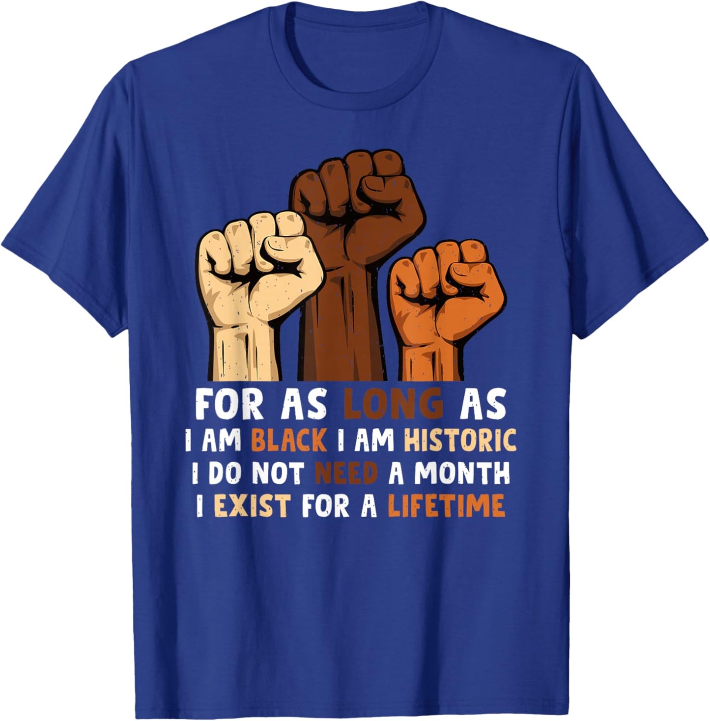 for As Long As Im Black Im Historic Black History Month T-Shirt - T-Shirt | Royal