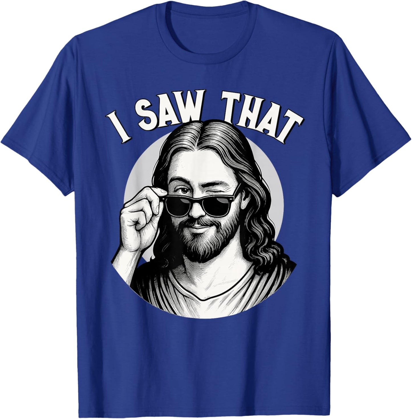 Jesus, I Saw That, Funny Jesus Meme Quote, Christian & Jesus T-Shirt - T-Shirt | Royal