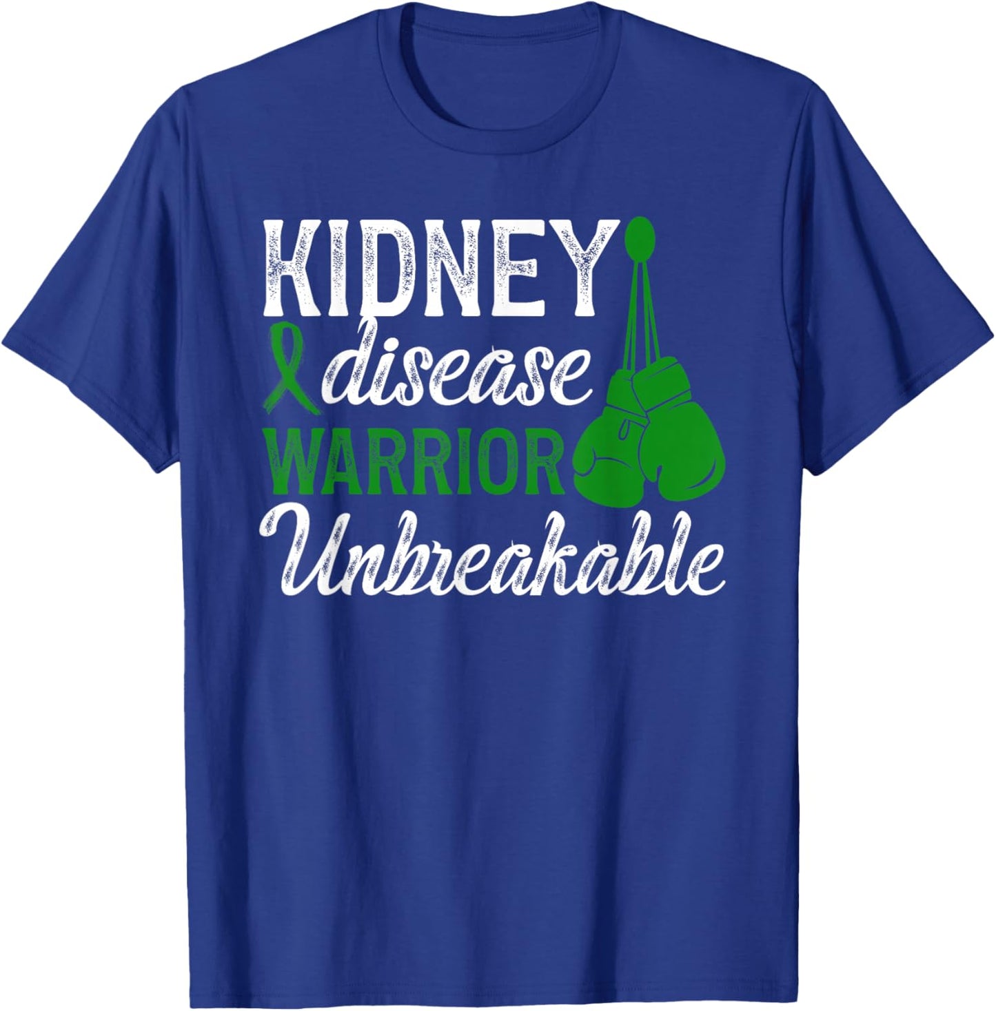 Kidney Disease Warrior Unbreakable Kidney Disease Awareness T-Shirt - T-Shirt | Royal