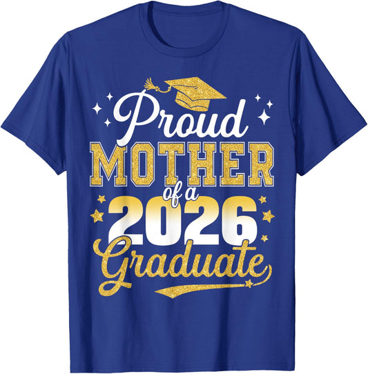 Proud Mother of a Class of 2026 Graduate Senior Graduation T-Shirt - T-Shirt | Royal