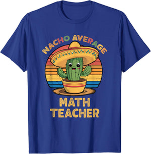 Nacho Average Math Teacher Cinco De Mayo Mexican Funny T-Shirt - T-Shirt | Royal