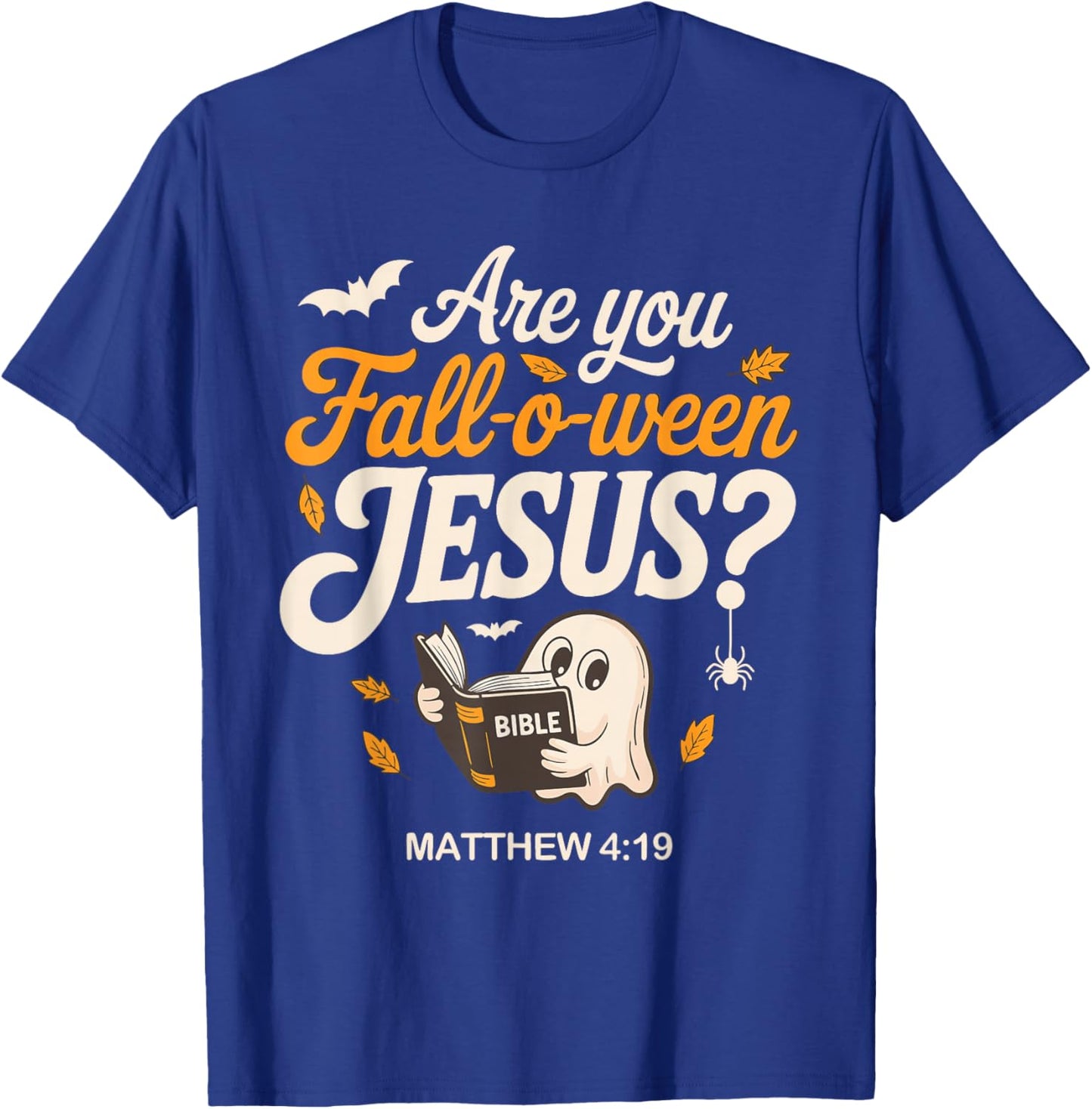 Retro Fall Religious Bible Matthew are You Fall-O-Ween Jesus T-Shirt - T-Shirt | Royal