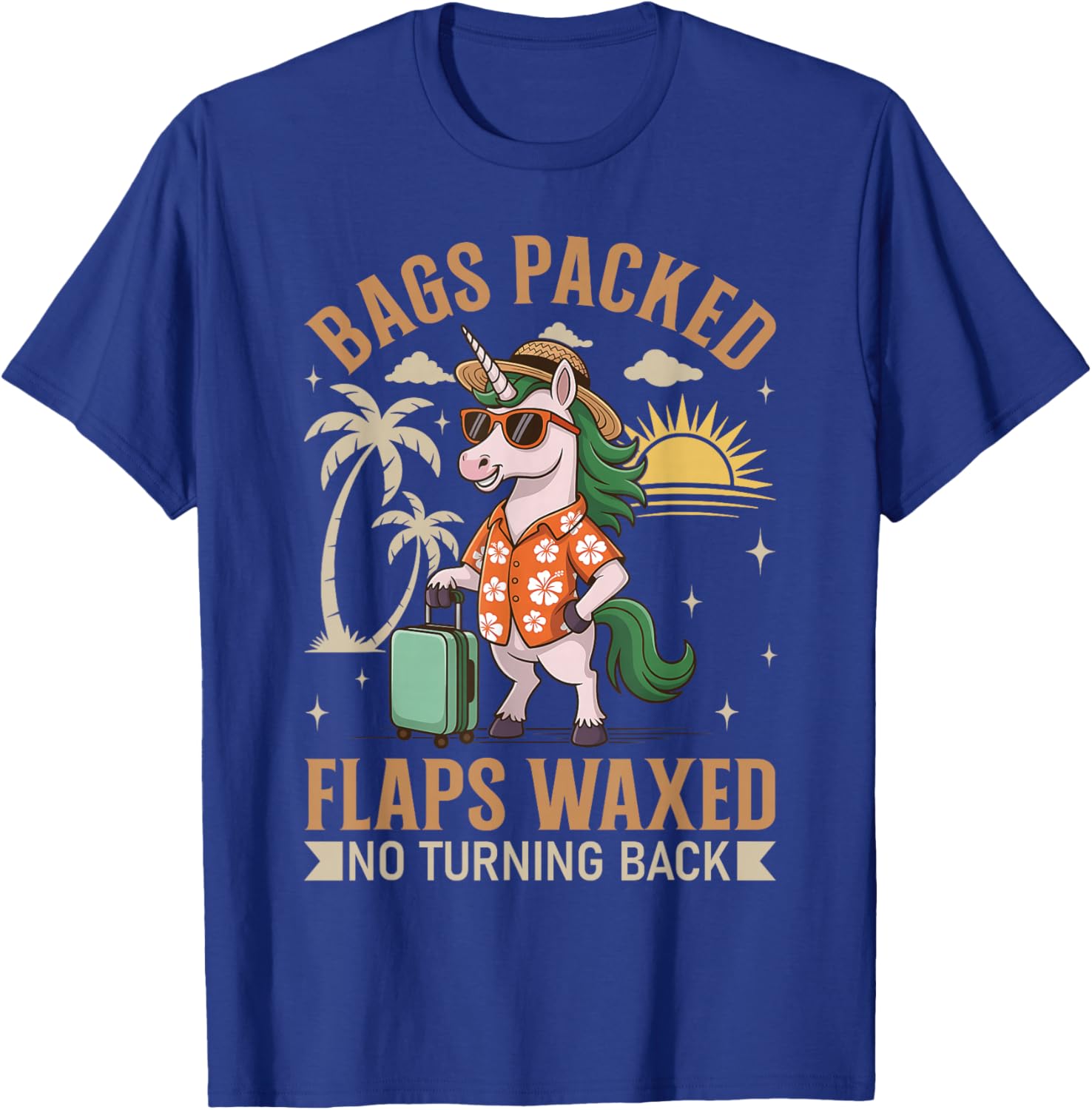Bags Packed Flaps Waxed Unicorn Travel Embarrassing Humor T-Shirt - T-Shirt | Royal