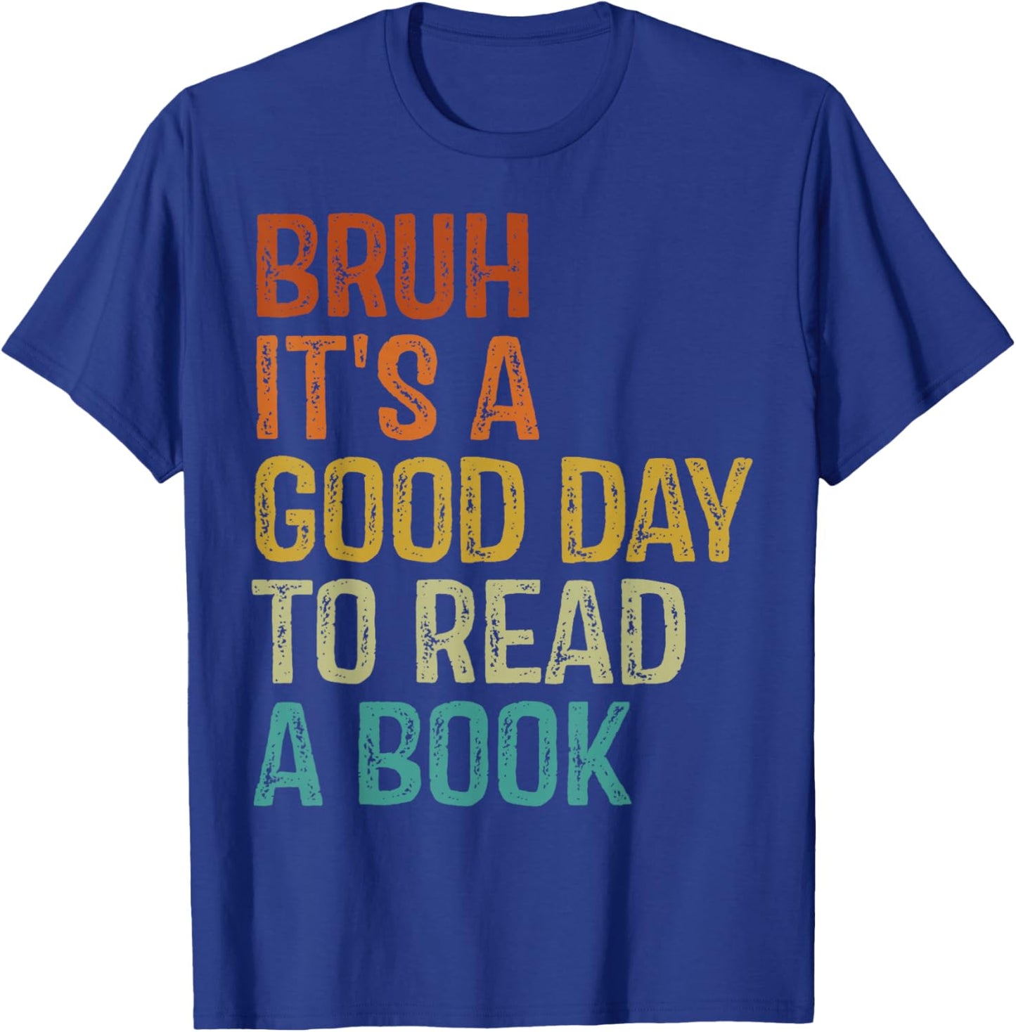 Bruh Its A Good Day to Read A Book Cool Reading Teacher Boys T-Shirt - T-Shirt | Royal