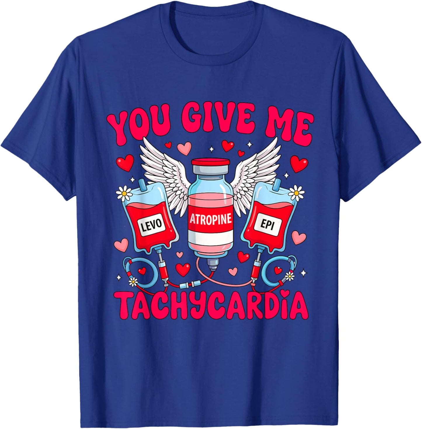You Give Me Tachycardia Nurse Valentine T-Shirt - T-Shirt | Royal