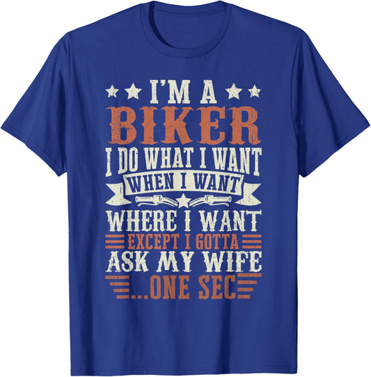I'm A Biker I Do What I Want Fun Motorcycle Motorbike T-Shirt - T-Shirt | Royal