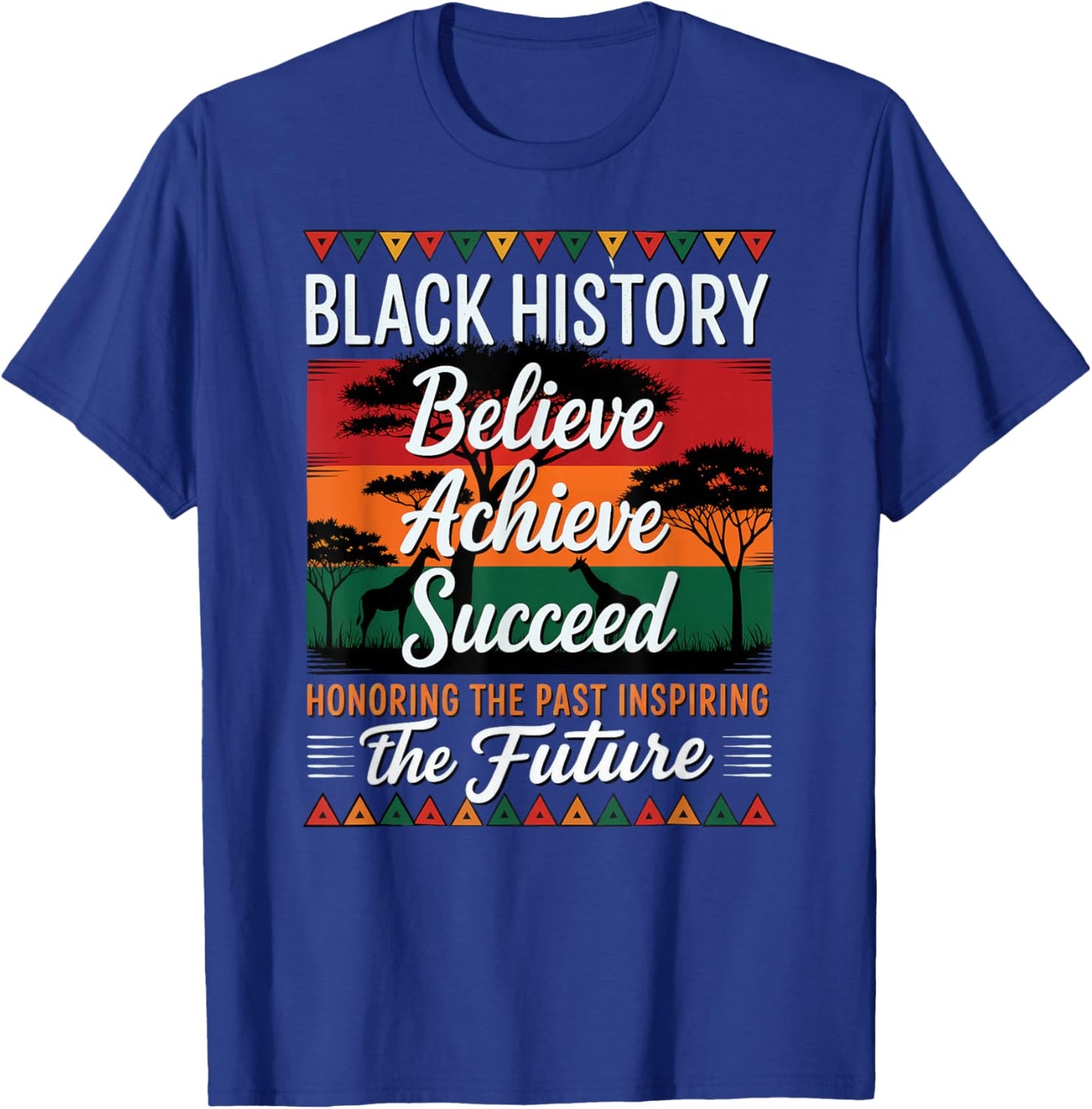 Black History Believe Achieve Succeed T-Shirt - T-Shirt | Royal