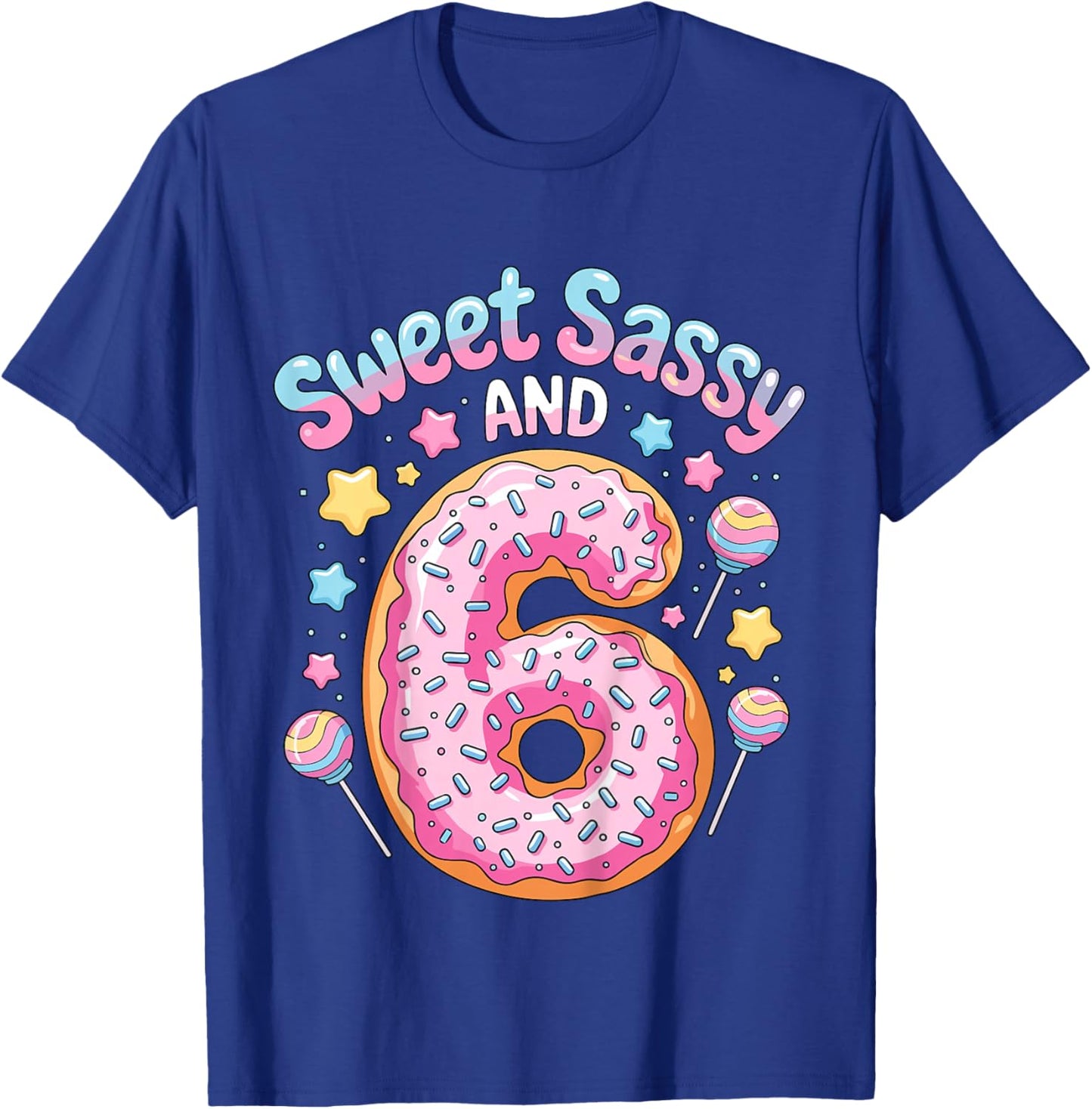 Kids 6th Birthday Girl Sweet Sassy and 6 Donut T-Shirt - T-Shirt | Royal