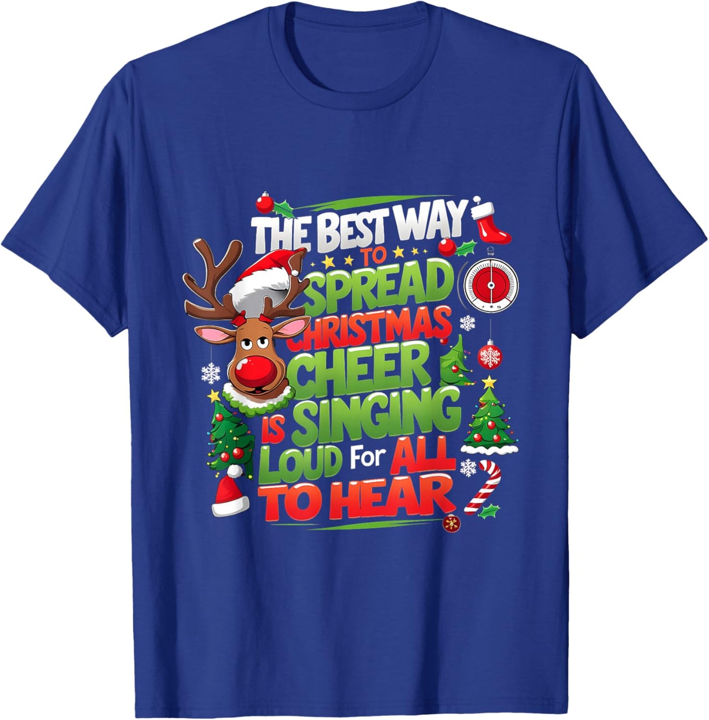 Reindeer The Best Way Spread Christmas Cheer Singing Loud T-Shirt - T-Shirt | Royal