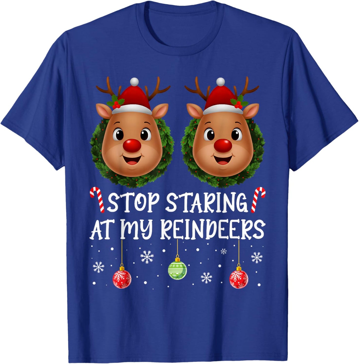 Stop Staring at My Reindeers Boobs Xmas Embarrassing Women T-Shirt - T-Shirt | Royal