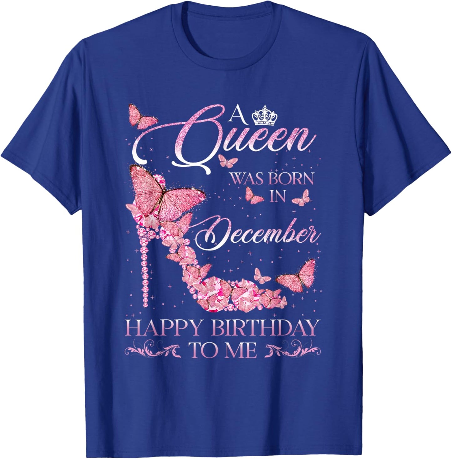 Queen was Born in December Happy Birthday Women Diamond T-Shirt - T-Shirt | Royal