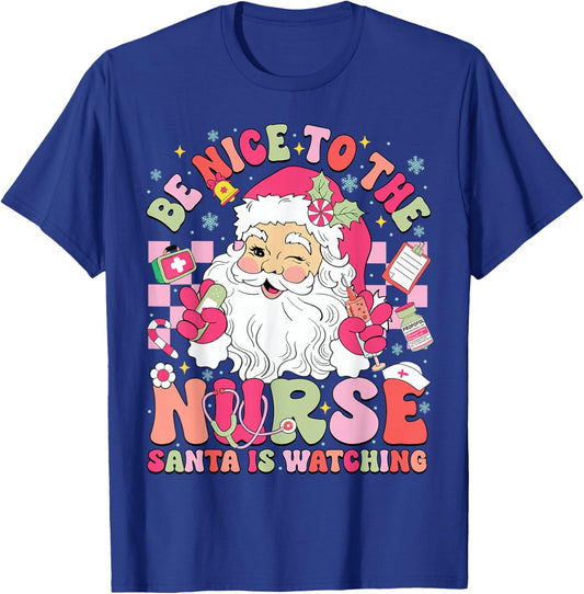 Retro Be Nice to The Nurse Santa is Watching Christmas Nurse T-Shirt - T-Shirt | Royal