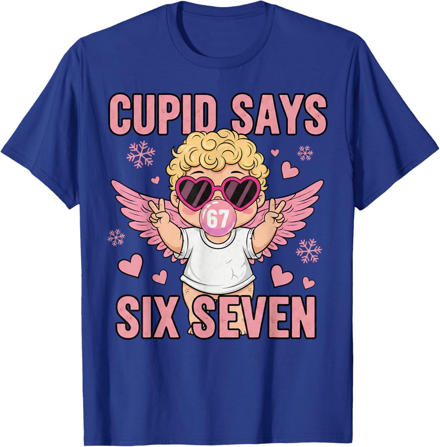 Funny Cupid Says 67 Six Seven Valentines Meme Humor Cute Art T-Shirt - T-Shirt | Royal