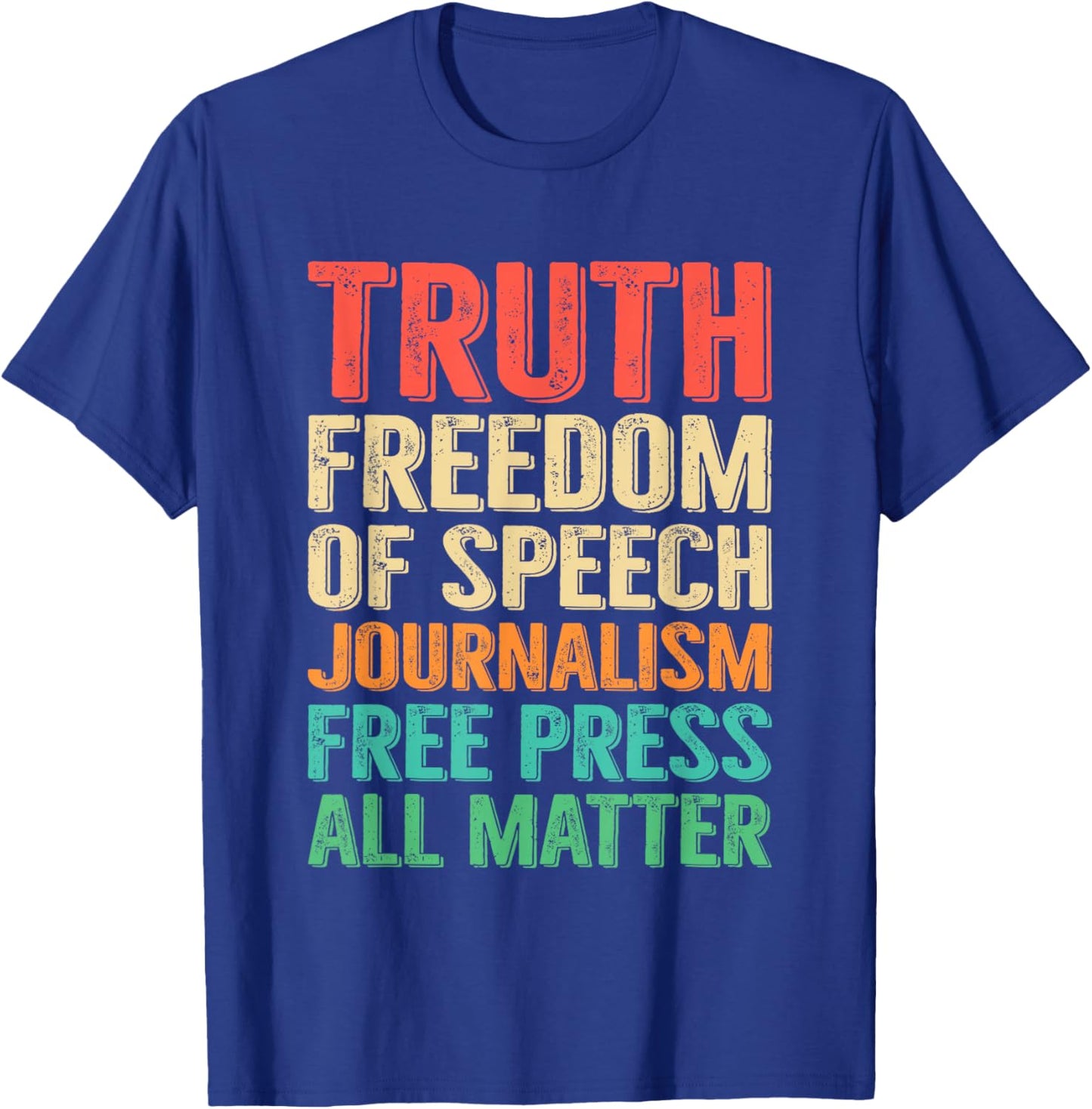 Truth Freedom of Speech Journalism Free Press 1st Amendment T-Shirt - T-Shirt | Royal