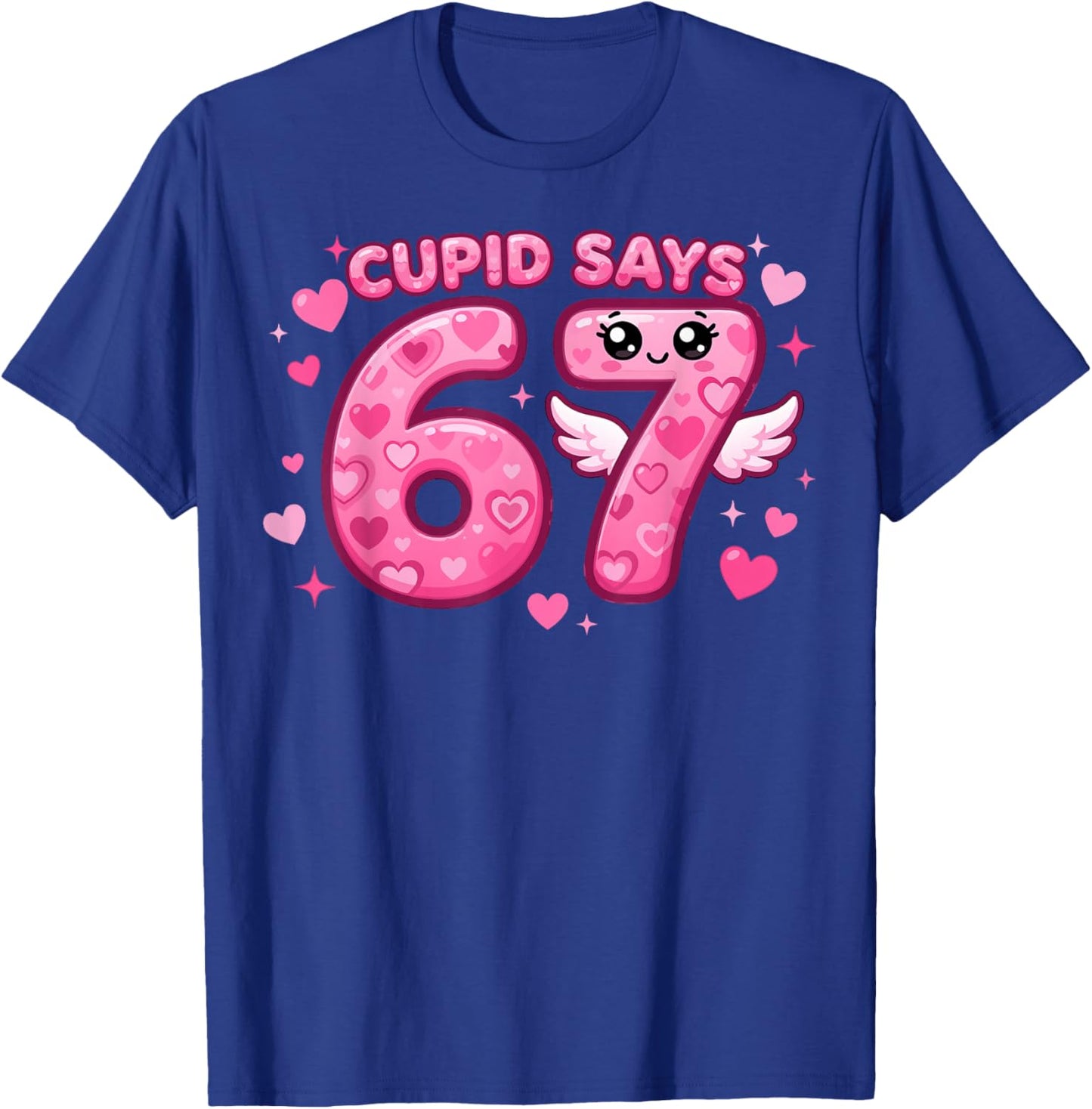 Valentines Day Six Seven Meme 6-7 Valentine Cupid Says 67 T-Shirt - T-Shirt | Royal