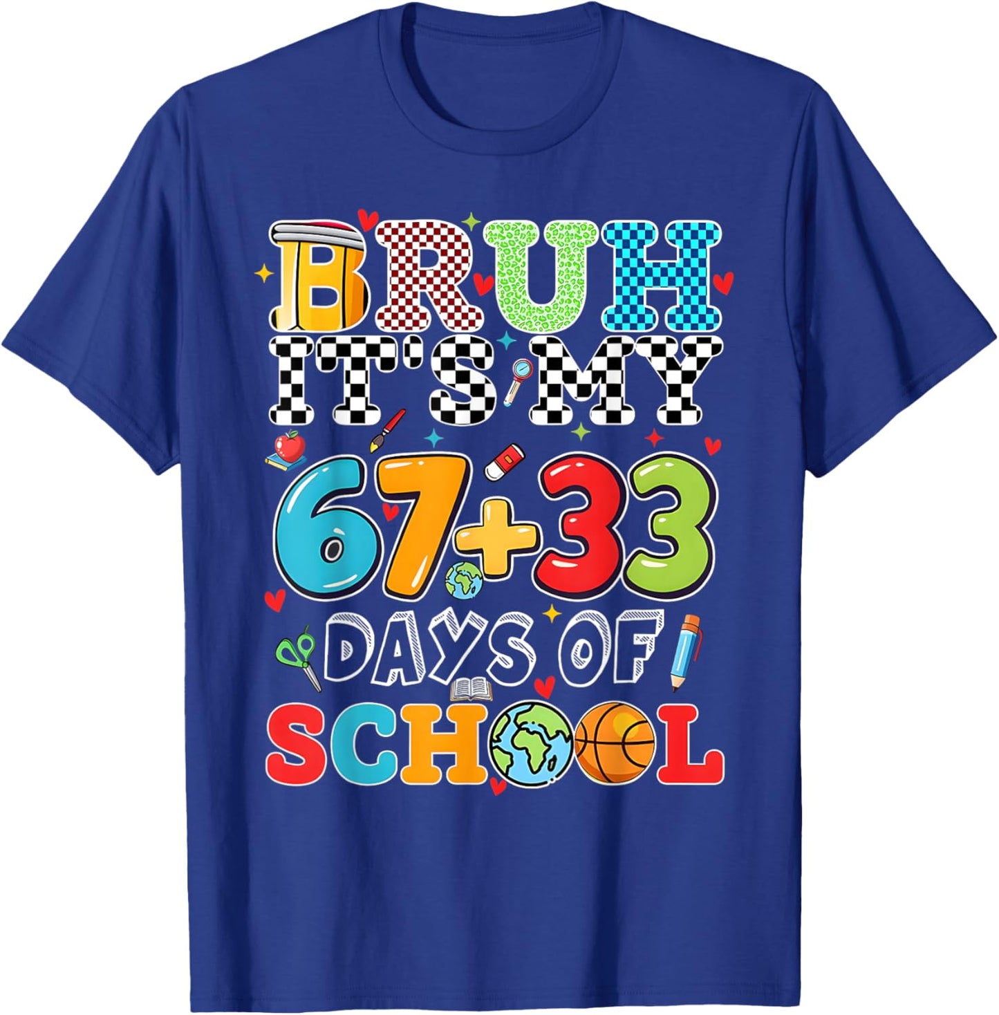 Funny Bruh Its My 67 33 Days of School Boys Kids 100th Day T-Shirt - T-Shirt | Royal