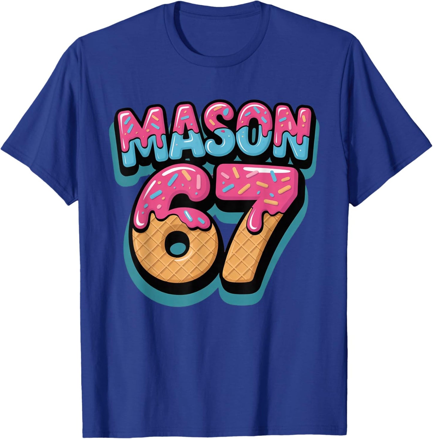 Six Seven Meme Mason 67 Ice Cream Drip Funny T-Shirt - T-Shirt | Royal