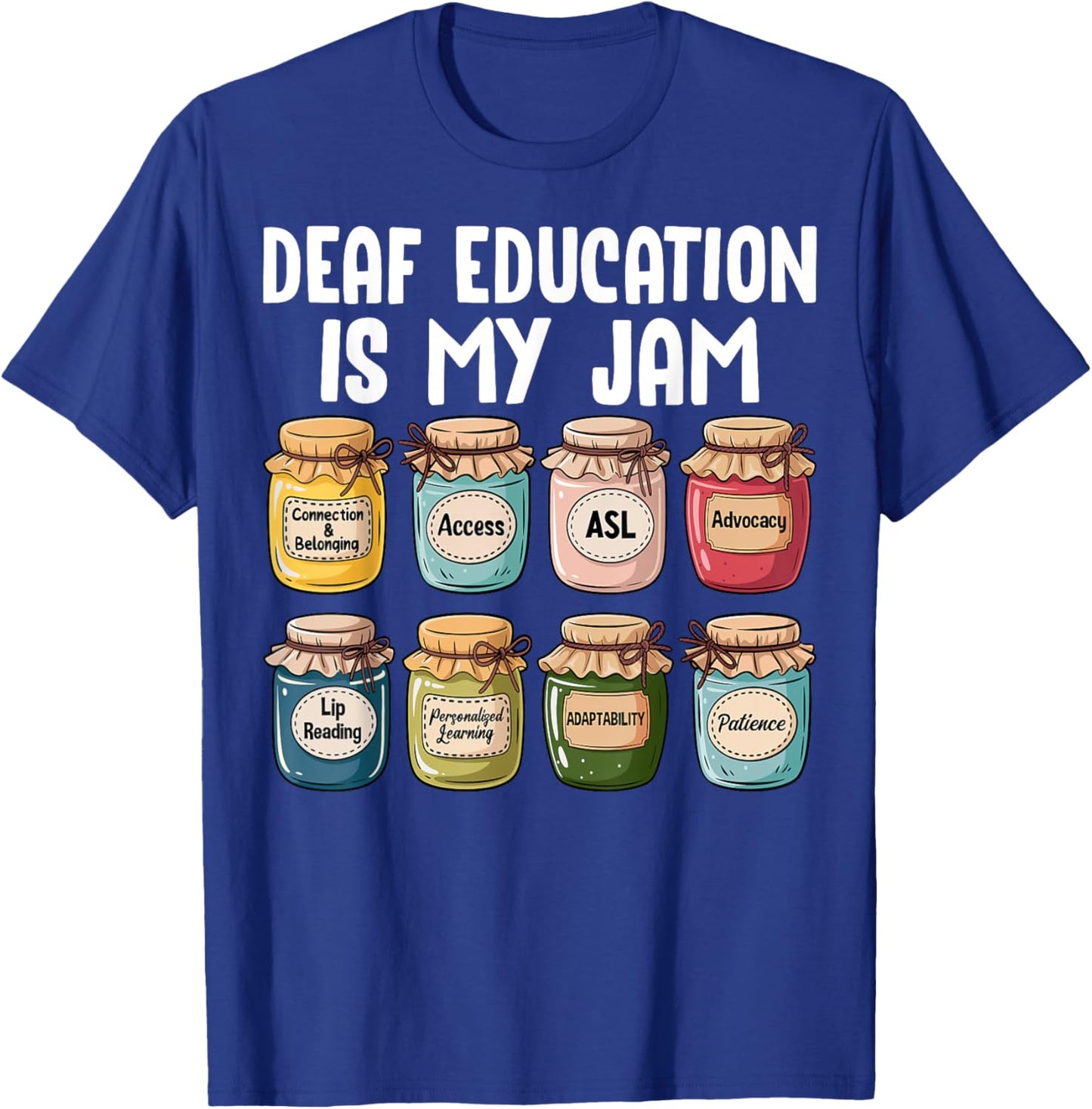 Deaf Education is My Jam ASL American Sign Language Teacher T-Shirt - T-Shirt | Royal