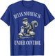 Funny Relax Nothing is Under Control Scooter Squirrel T-Shirt - T-Shirt | Royal
