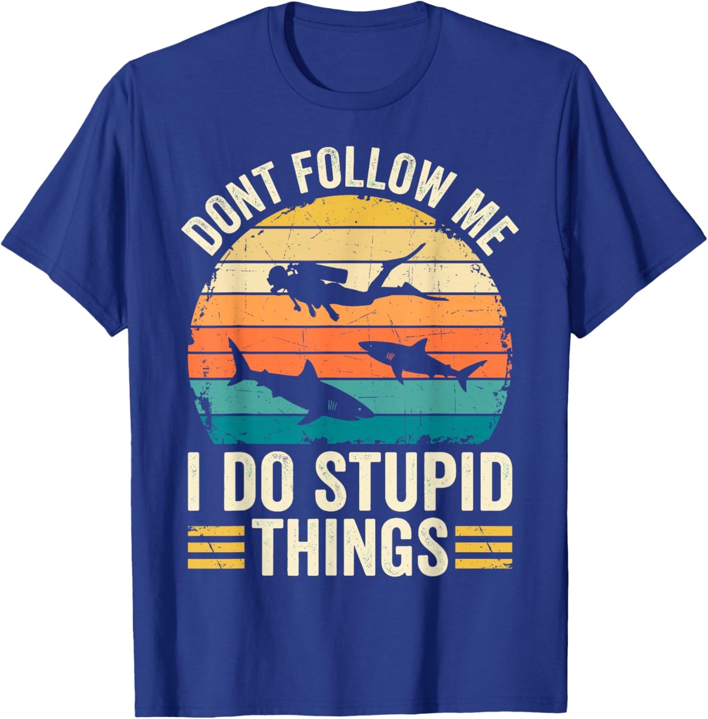 Don't Follow Me I do Stupid Things Funny Diver Diving Dive T-Shirt - T-Shirt | Royal
